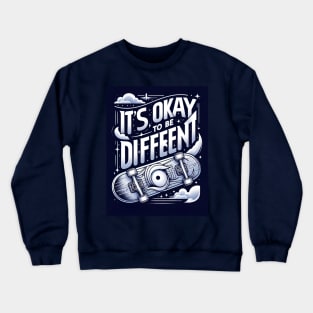 It's okay to be different Crewneck Sweatshirt